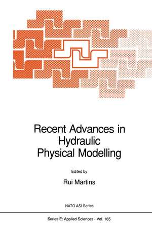 Recent Advances in Hydraulic Physical Modelling de R. Martins