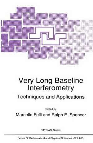 Very Long Baseline Interferometry: Techniques and Applications de Marcello Felli