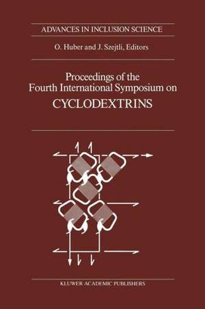 Proceedings of the Fourth International Symposium on Cyclodextrins: Munich, West Germany, April 20–22, 1988 de J. Szejtli