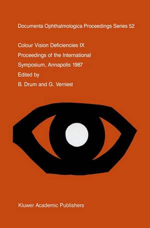 Colour Vision Deficiencies IX: Proceedings of the ninth symposium of the International Research Group on Colour Vision Deficiencies, held at St. John’s College, Annapolis, Maryland, U.S.A., 1–3 July 1987 de B. Drum