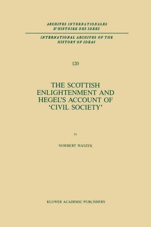 The Scottish Enlightenment and Hegel’s Account of ‘Civil Society’ de N. Waszek