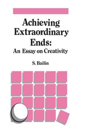 Achieving Extraordinary Ends de S. Bailin
