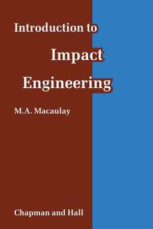 Introduction to Impact Engineering de M. Macaulay