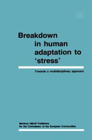 Breakdown in Human Adaptation to ‘Stress’ Volume II: Towards a multidisciplinary approach de J. Cullen