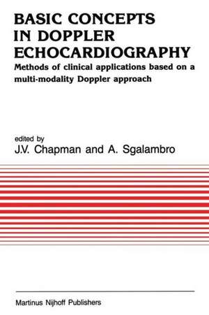 Basic Concepts in Doppler Echocardiography: Methods of clinical applications based on a multi-modality Doppler approach de J.V. Chapman