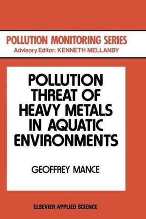 Pollution Threat of Heavy Metals in Aquatic Environments de G. Mance