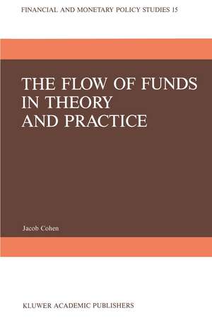 The Flow of Funds in Theory and Practice: A Flow-Constrained Approach to Monetary Theory and Policy de J. Cohen