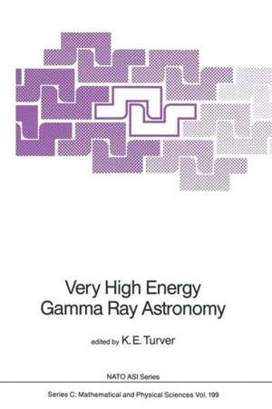 Very High Energy Gamma Ray Astronomy de K.E. Turver