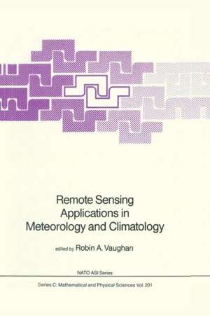 Remote Sensing Applications in Meteorology and Climatology de Robin A. Vaughan