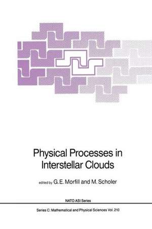 Physical Processes in Interstellar Clouds de G.E. Morfill