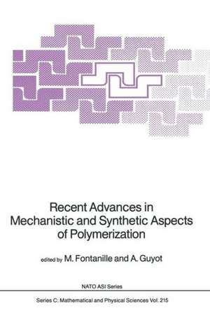 Recent Advances in Mechanistic and Synthetic Aspects of Polymerization de M. Fontanille