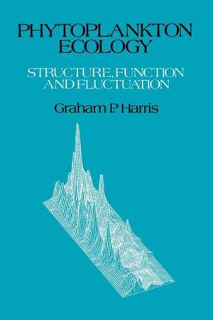 Phytoplankton Ecology: Structure, Function and Fluctuation de Graham Harris