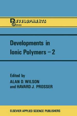 Developments in Ionic Polymers—2 de A.D. Wilson