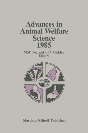 Advances in Animal Welfare Science 1985 de M.W. Fox