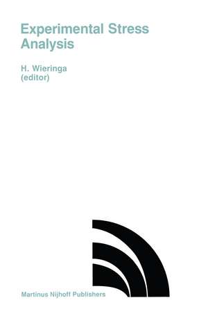 Experimental Stress Analysis: Proceedings of the VIIIth International Conference on Experimental Stress Analysis, Amsterdam, The Netherlands, May 1216, 1986 Organized by: Netherlands Organization for Applied Scientific Research (TNO) on behalf of The Permanent Committee for Stress Analysis de H. Wieringa