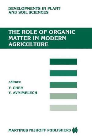 The Role of Organic Matter in Modern Agriculture de Y. Chen