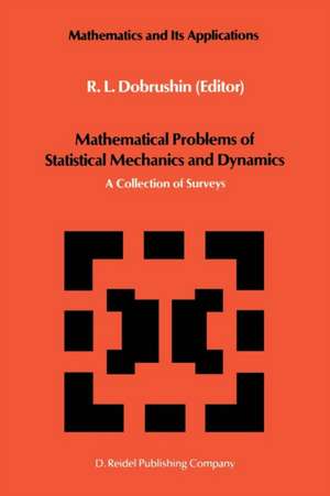 Mathematical Problems of Statistical Mechanics and Dyanamics: A Collection of Surveys de R.L. Dobrushin