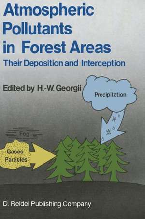 Atmospheric Pollutants in Forest Areas: Their Deposition and Interception de H.W. Georgii