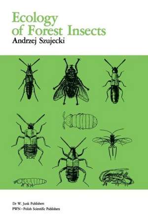 Ecology Of Forest Insects de A. Szujecki