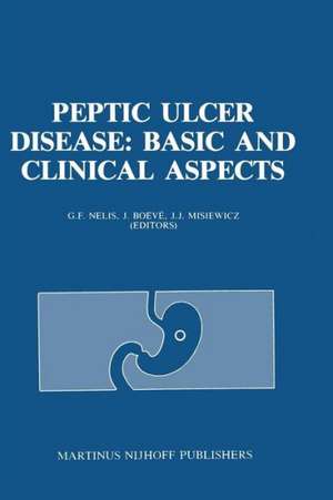 Peptic Ulcer Disease: Basic and Clinical Aspects: Proceedings of the Symposium Peptic Ulcer Today, 21–23 November 1984, at the Sophia Ziekenhuis, Zwolle, The Netherlands de G.F. Nelis