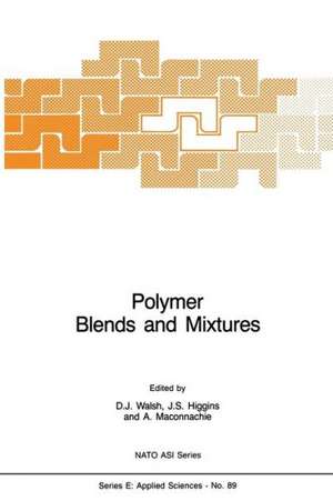 Polymer Blends and Mixtures de D.J. Walsh