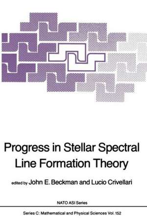 Progress in Stellar Spectral Line Formation Theory de J.E. Beckman