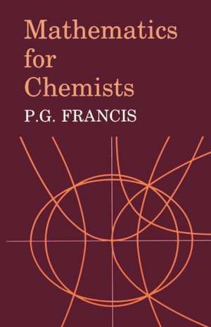 Mathematics for Chemists de P. G. Francis