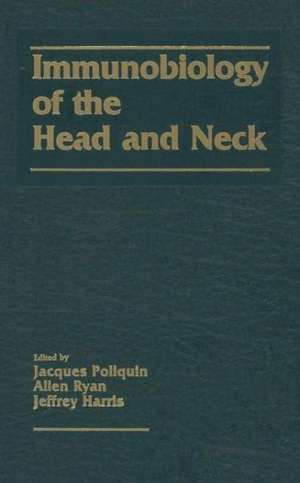 Immunobiology of the Head and Neck de J.F. Poliquin