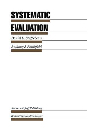 Systematic Evaluation: A Self-Instructional Guide to Theory and Practice de D.L. Stufflebeam