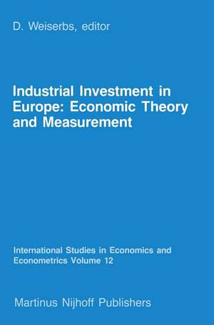 Industrial Investment in Europe: Economic Theory and Measurement de D. Weiserbs