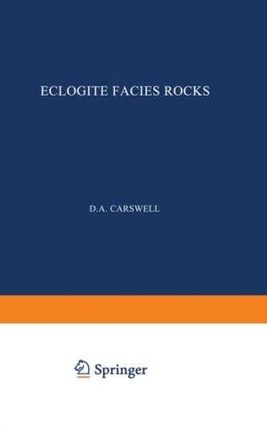 Eclogite Facies Rocks de D.A. Carswell