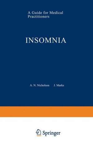 Insomnia: A Guide for Medical Practitioners de A. N. Nicholson