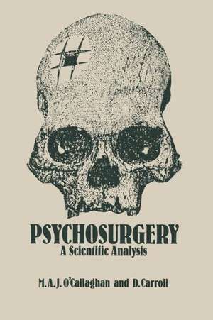 Psychosurgery: A Scientific Analysis de M.A. O'Callaghan