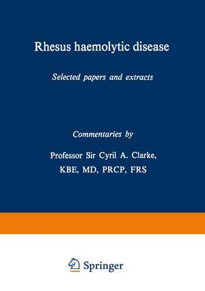 Rhesus haemolytic disease: Selected papers and extracts de Cyril A. Clarke