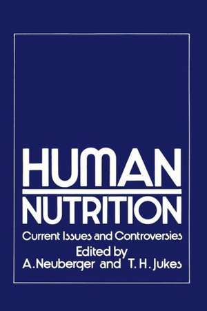 Human Nutrition: Current Issues and Controversies de Albert Neuberger