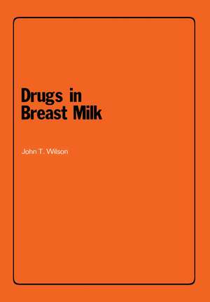 Drugs in Breast Milk de J.T. Wilson