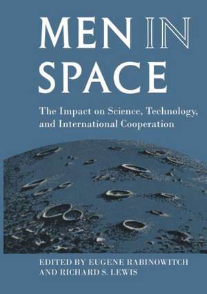 Men in Space: The Impact on Science, Technology, and International Cooperation de Eugene Rabinowitch