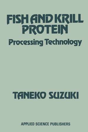 FISH AND KRILL PROTEIN: Processing Technology de Taneko Suzuki