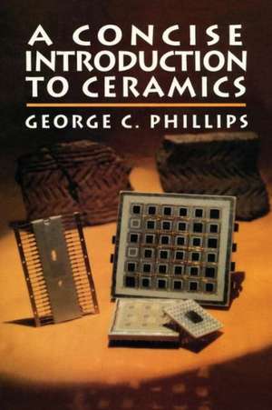 A Concise Introduction to Ceramics de George Phillips