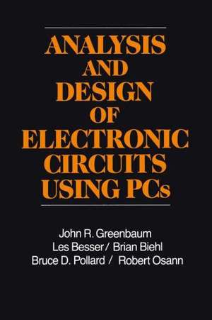 Analysis and Design of Electronic Circuits Using PCs de John Greenbaum