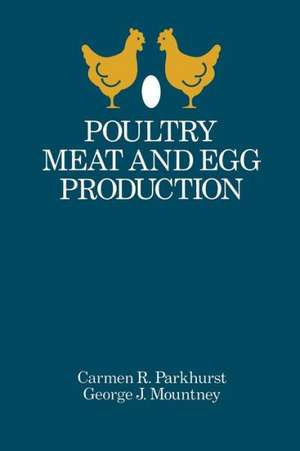 Poultry Meat and Egg Production de G. J. Mountney