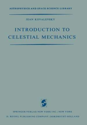 Introduction to Celestial Mechanics de Jean Kovalevsky