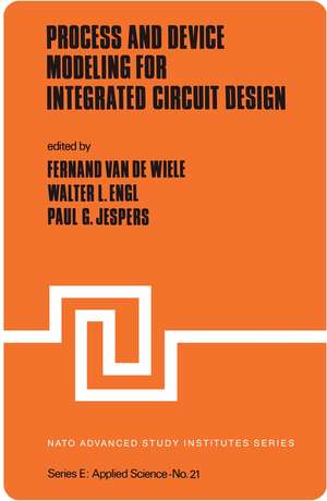 Process and Device Modeling for Integrated Circuit Design de F. van de Wiele