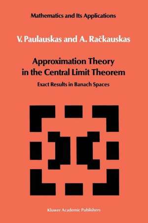 Approximation Theory in the Central Limit Theorem: Exact Results in Banach Spaces de V. Paulauskas