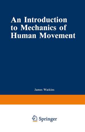 An Introduction to Mechanics of Human Movement de J. Watkins