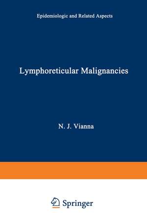 Lymphoreticular Malignancies: Epidemiologic and related aspects de N.J. Vianna