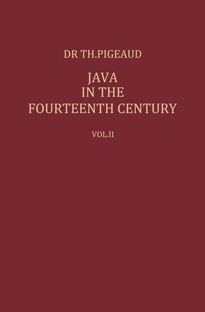 Java in the 14th Century: A Study in Cultural History de Theodore G.Th. Pigeaud