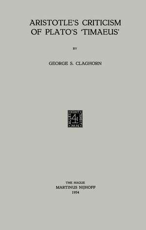 Aristotle’s Criticism of Plato’s ‘Timaeus’ de George S. Claghorn