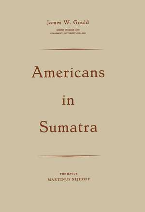 Americans in Sumatra de James W. Gould