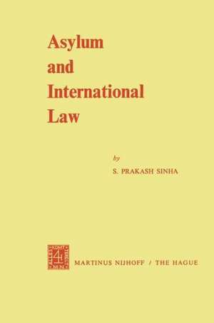 Asylum and International Law de S.Prakash Sinha